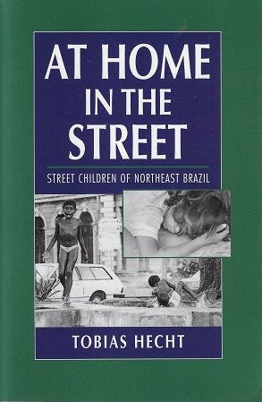 Omslag van At Home in the Street / Street Children of Northeast Brazil, tweedehands boek bij Boekhandel Bloks