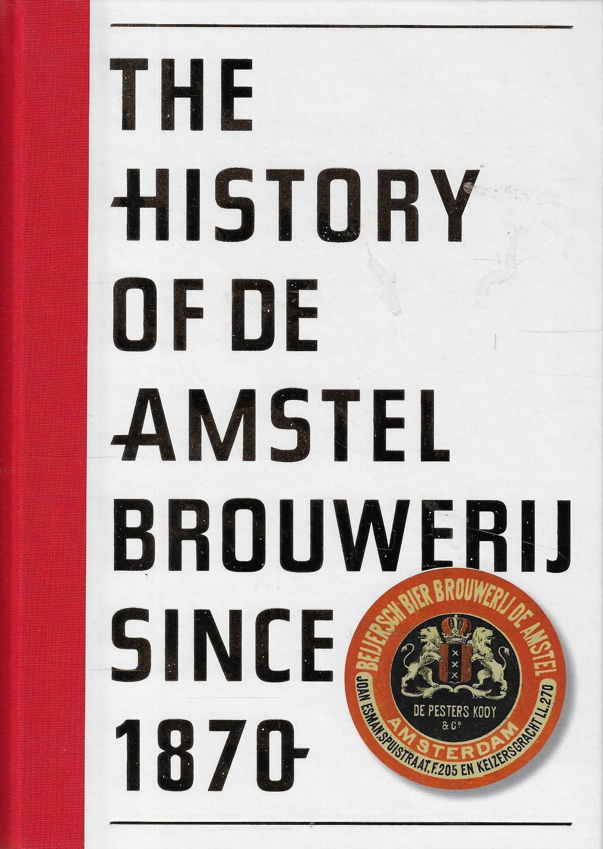 Omslag van The history of de Amstel brouwerij since 1870, tweedehands boek bij Boekhandel Bloks