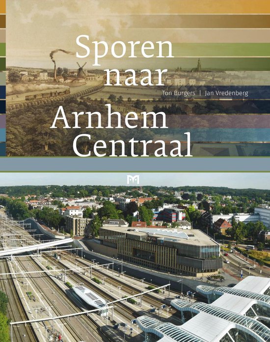 Omslag van Sporen naar Arnhem Centraal, tweedehands boek bij Boekhandel Bloks