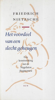 Omslag van Het voordeel van een slecht geheugen / een kennismaking met de Nagelaten fragmenten, tweedehands boek bij Boekhandel Bloks