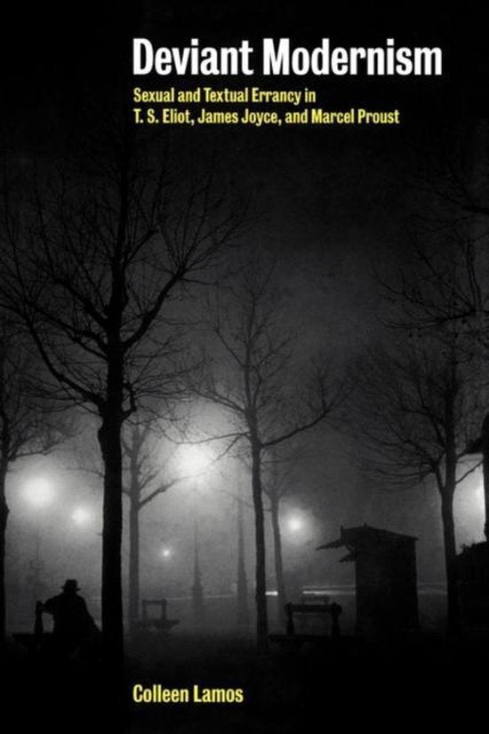 Omslag van Deviant Modernism / Sexual and Textual Errancy in T.S Eliot, James Joyce, and Marcel Proust door Colleen (Rice University, tweedehands boek bij Boekhandel Bloks