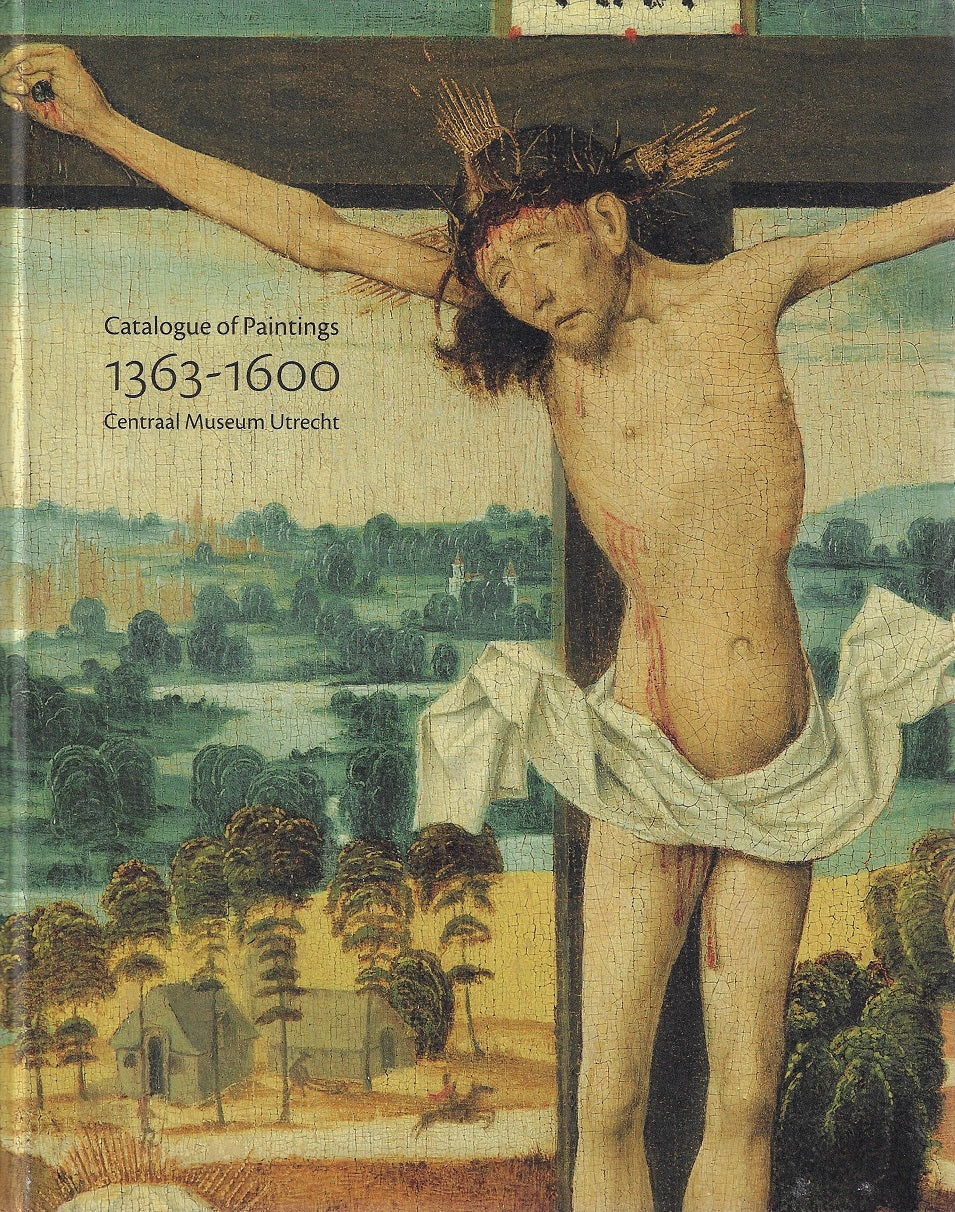 Omslag van Catalogue of Paintings 1363-1600 / Centraal Museum Utrecht, tweedehands boek bij Boekhandel Bloks