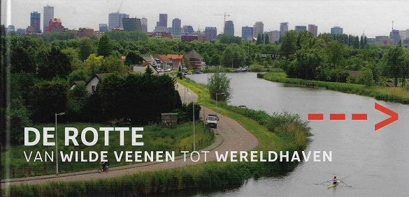 Omslag van De Rotte / van wilde venen tot wereldhaven, tweedehands boek bij Boekhandel Bloks