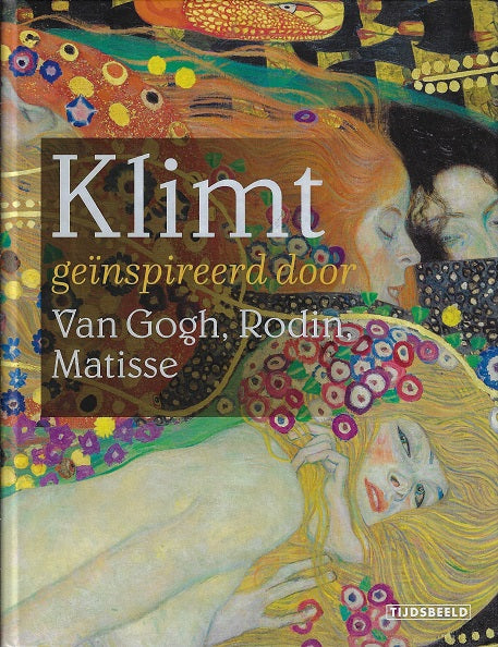 Omslag van Klimt geïnspireerd door Van Gogh, Rodin, Matisse, tweedehands boek bij Boekhandel Bloks