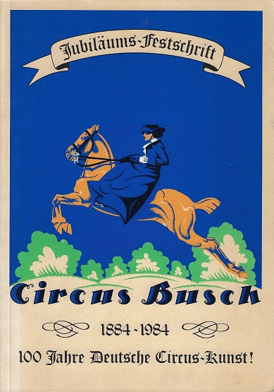 Omslag van 100 Jahre Deutsche Circus-Kunst! 1884-1984 door Paul Busch, tweedehands boek bij Boekhandel Bloks