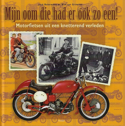 Omslag van Mijn oom die had er ook zo een! / moterfietsen uit een knetterend verleden, tweedehands boek bij Boekhandel Bloks