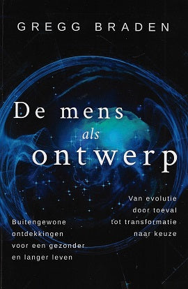Omslag van De mens als ontwerp / Van evolutie door toeval tot transformatie door keuze, buitengewone ontdekkingen voor een gezonder en langer leven, tweedehands boek bij Boekhandel Bloks