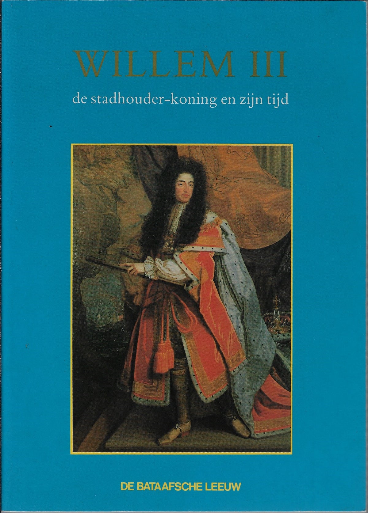 Omslag van Willem III de stadhouder-koning en zijn tijd, tweedehands boek bij Boekhandel Bloks