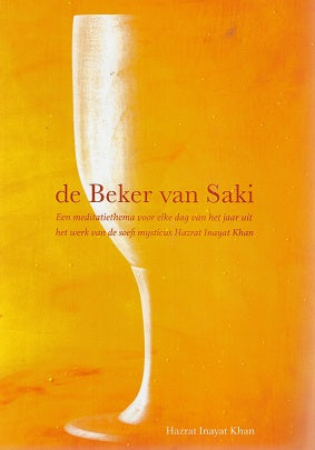 Omslag van De Beker van Saki / Een meditatiethema voor elke dag van het jaar uit het werk van de soefi mysticus Hazrat Inayat Khan door Hazrat Inayat, tweedehands boek bij Boekhandel Bloks