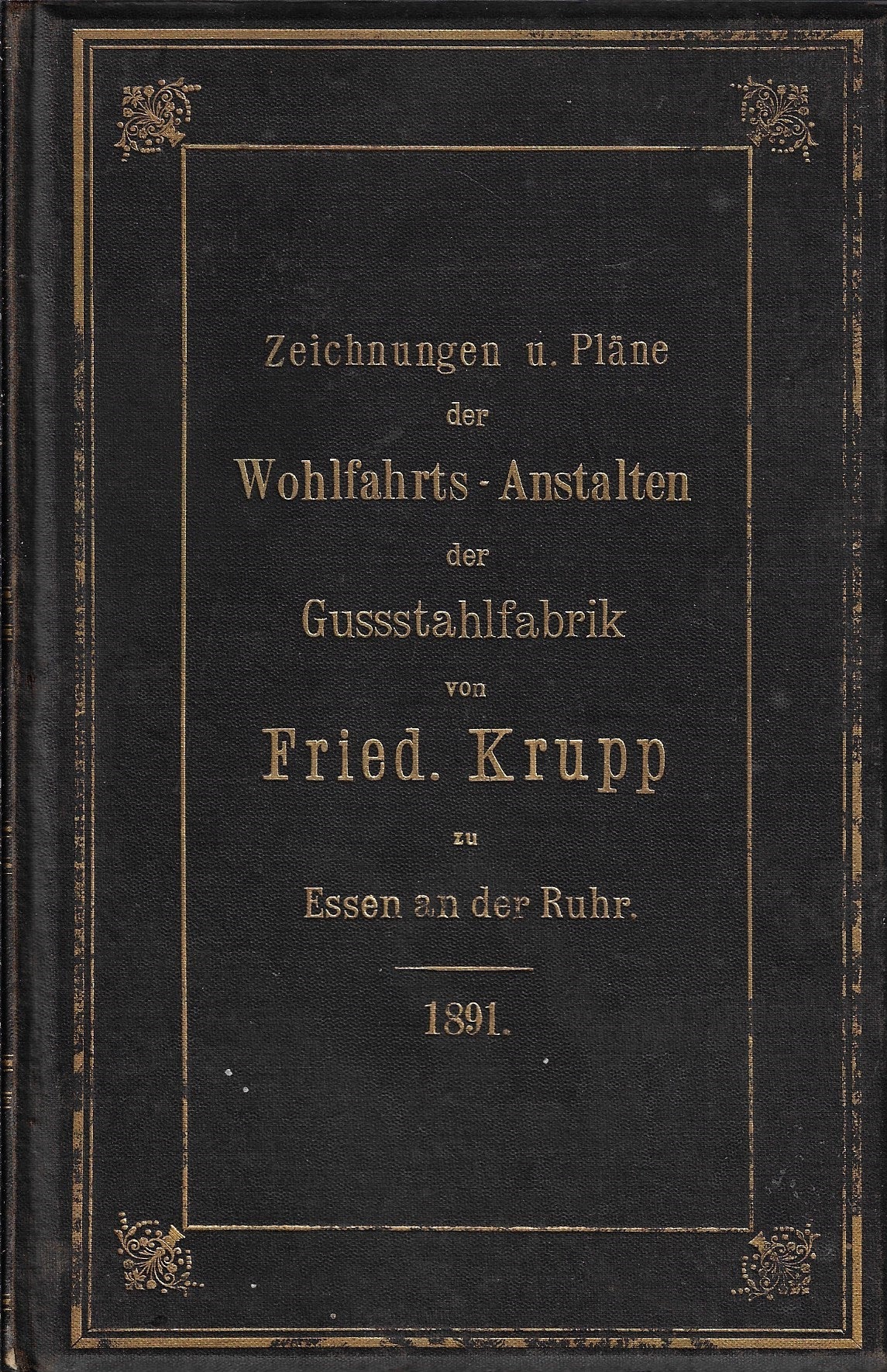 Omslag van Zeichnungen und Pläne der Wohlfahrts - Anstalten der Gusstahlfabrik, tweedehands boek bij Boekhandel Bloks