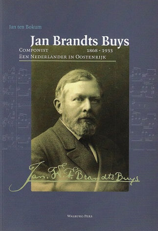 Omslag van Jan Brandts Buys / componist 1868-1933 . een Nederlander in Oostenrijk, tweedehands boek bij Boekhandel Bloks