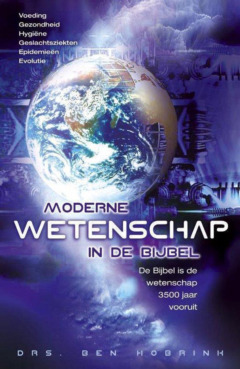 Omslag van Moderne wetenschap in de Bijbel / de Bijbel is de wetenschap 3500 jaar vooruit, tweedehands boek bij Boekhandel Bloks