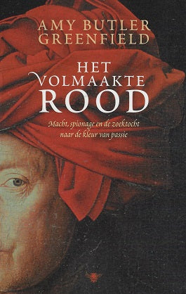 Omslag van Het volmaakte rood / macht, spionage en de zoektocht naar de kleur van passie, tweedehands boek bij Boekhandel Bloks