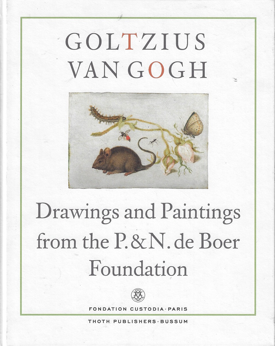 Omslag van Goltzius to Van Gogh / drawings and paintings from the P. and N. de Boer Foundation, tweedehands boek bij Boekhandel Bloks