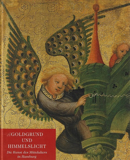 Omslag van Goldgrund und Himmelslicht / Die Kunst des Mittelalters in Hamburg door Sebastian Giesen, tweedehands boek bij Boekhandel Bloks
