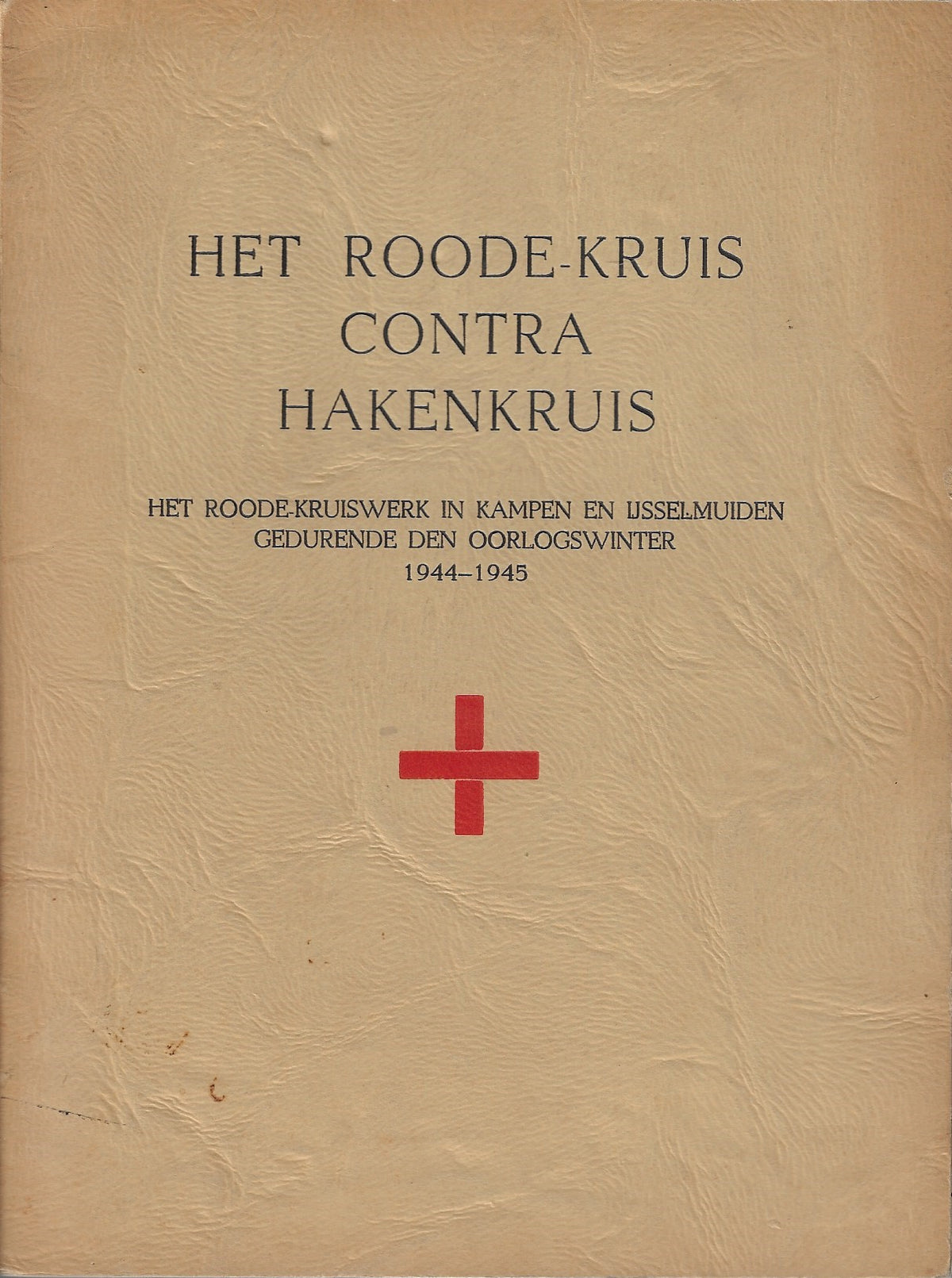 Omslag van Het Roode-Kruis Contra Hakenkruis, tweedehands boek bij Boekhandel Bloks