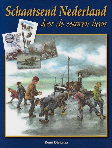 Omslag van Schaatsend Nederland / door de eeuwen heen, tweedehands boek bij Boekhandel Bloks