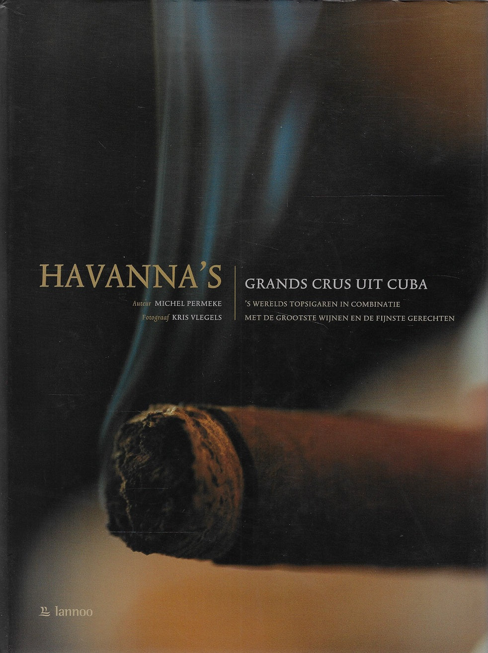 Omslag van Havanna's, grands crus uit Cuba / 's werelds topsigaren in combinatie met de grootste wijnen en de fijnste gerechten, tweedehands boek bij Boekhandel Bloks