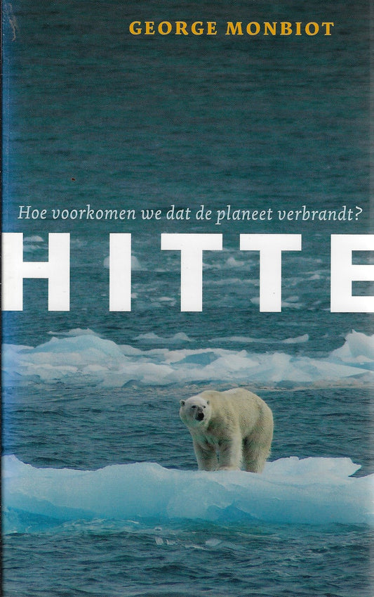 Omslag van Hitte / hoe voorkomen we dat de planeet verbrandt, tweedehands boek bij Boekhandel Bloks