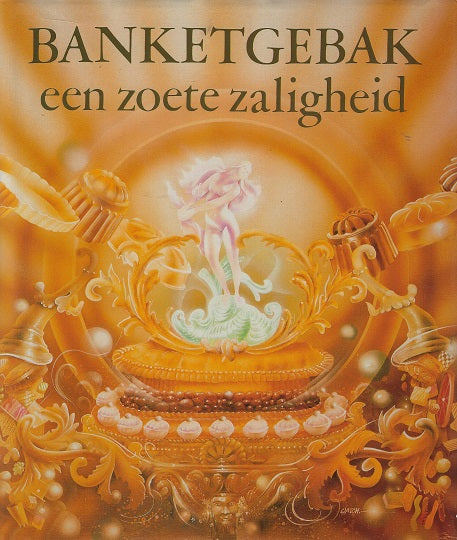 Omslag van Banketgebak een zoete zaligheid door Van der Linden, tweedehands boek bij Boekhandel Bloks
