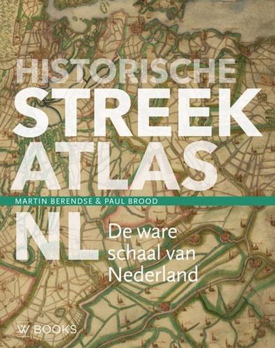 Omslag van Historische streekatlas / De ware schaal van Nederland, tweedehands boek bij Boekhandel Bloks