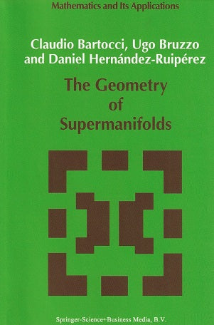 Omslag van Mathematics and Its Applications-The Geometry of Supermanifolds, tweedehands boek bij Boekhandel Bloks