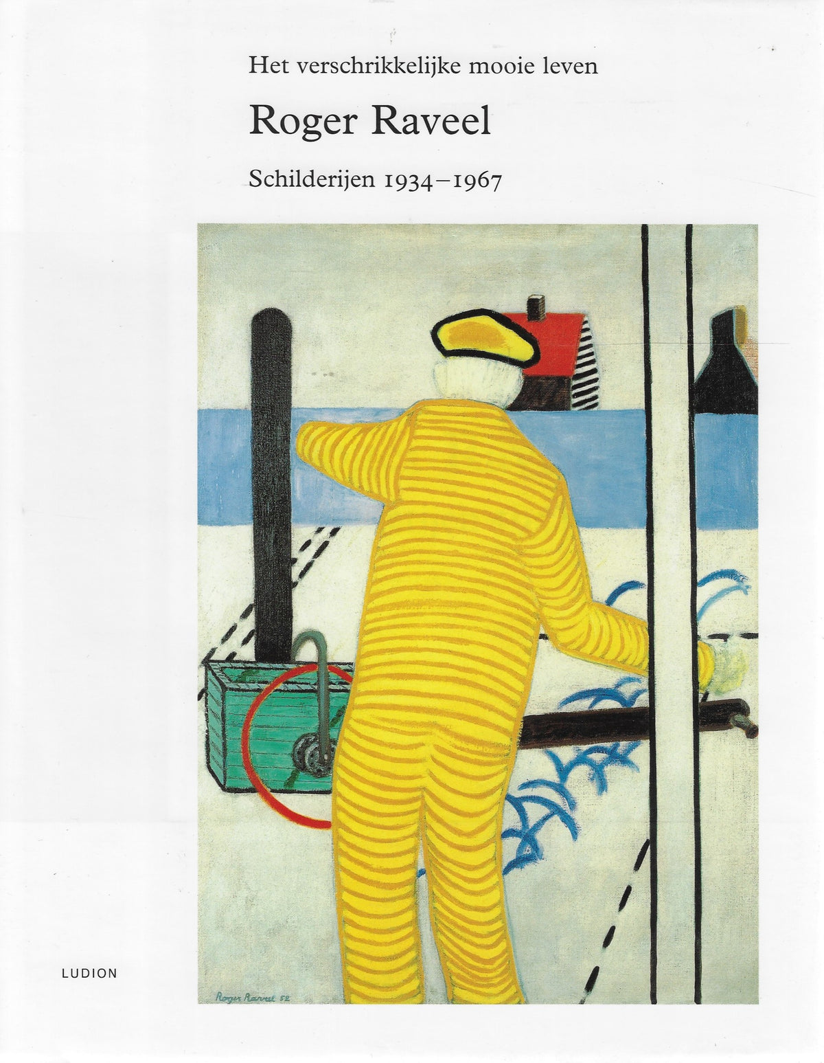 Omslag van Roger Raveel / het verschrikkelijke mooie leven, tweedehands boek bij Boekhandel Bloks
