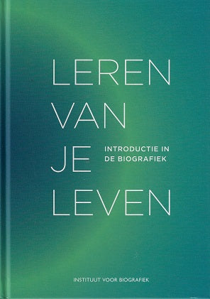 Omslag van Leren van je leven / Introductie in de biografiek, tweedehands boek bij Boekhandel Bloks