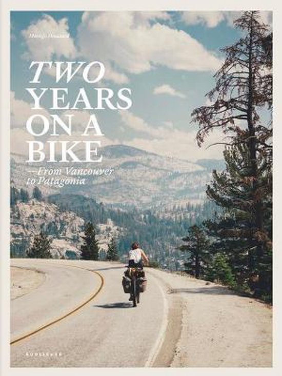 Omslag van Two Years on a Bike / From Vancouver to Patagonia, tweedehands boek bij Boekhandel Bloks