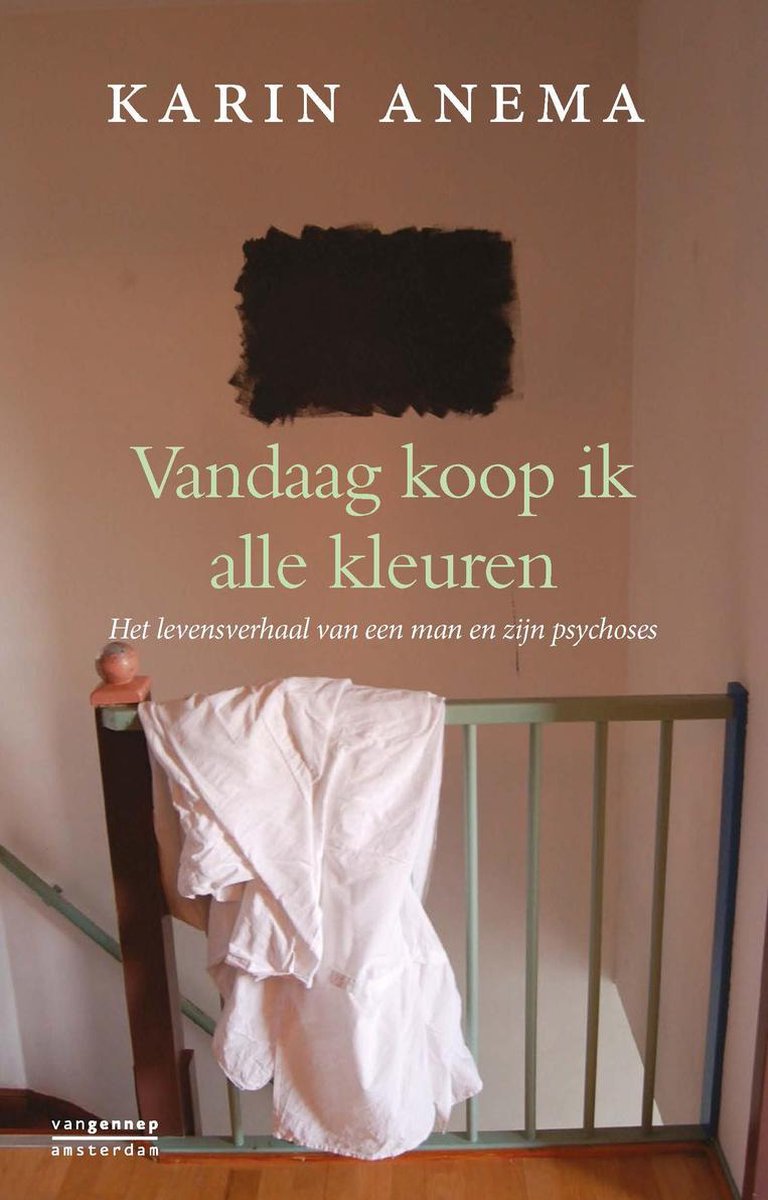 Omslag van Vandaag koop ik alle kleuren / het levensverhaal van een man en zijn psychoses, tweedehands boek bij Boekhandel Bloks