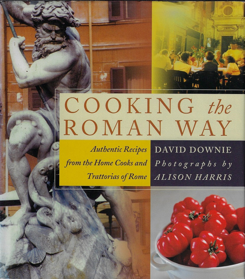 Omslag van Cooking the Roman Way / Authentic Recipes from the Home Cooks and Trattorias of Rome, tweedehands boek bij Boekhandel Bloks