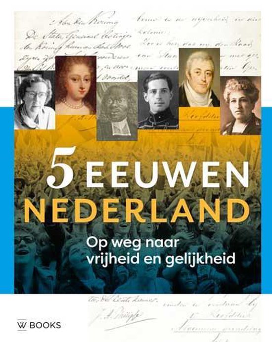 Omslag van 5 eeuwen Nederland / Op weg naar vrijheid en gelijkheid, tweedehands boek bij Boekhandel Bloks
