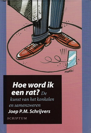 Omslag van Hoe word ik een rat? / de kunst van het konkelen en samenzweren door Joep P.M., tweedehands boek bij Boekhandel Bloks
