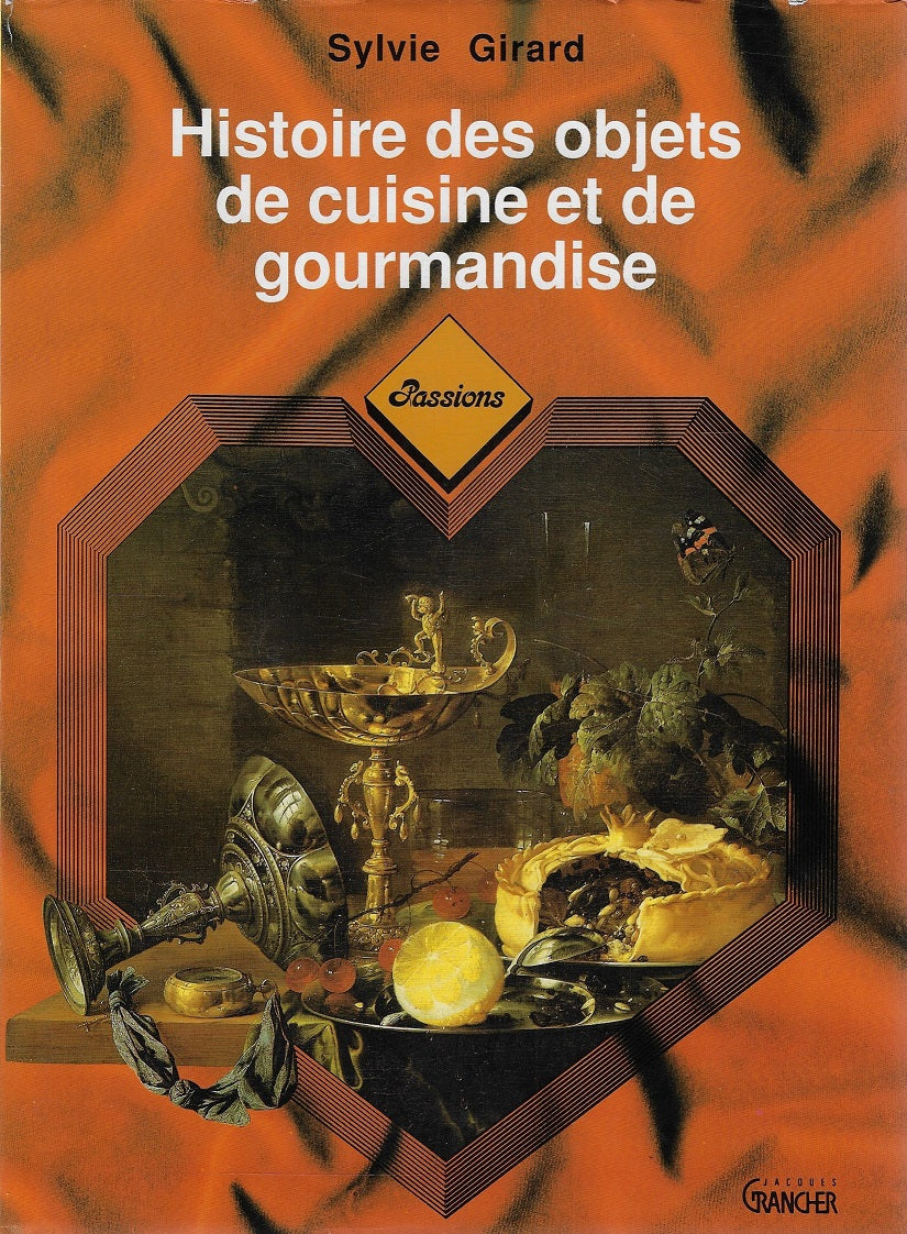 Omslag van Histoire des objets de cuisine et de gourmandise, tweedehands boek bij Boekhandel Bloks