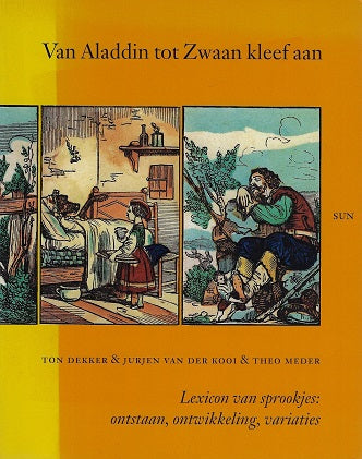 Omslag van Van Aladdin tot Zwaan kleef aan / lexicon van sprookjes: ontstaan, ontwikkeling, variaties, tweedehands boek bij Boekhandel Bloks