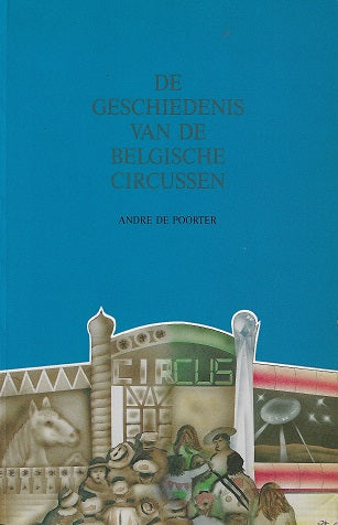 Omslag van De geschiedenis van de Belgische circussen door Andre de Poorter, tweedehands boek bij Boekhandel Bloks