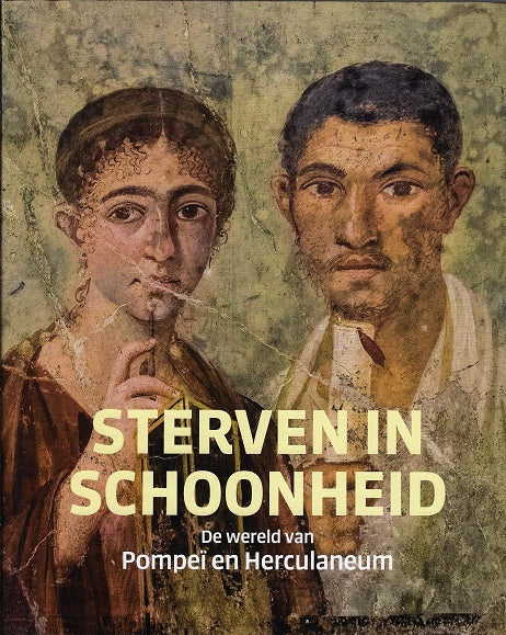 Omslag van Sterven in schoonheid – De wereld van Pompeï en Herculaneum / De wereld van Pompeï en Herculaneum, tweedehands boek bij Boekhandel Bloks