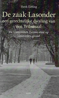 Omslag van De zaak Lasonder een gerechtelijke dwaling van een Tribunaal / de Universiteit Twente staat op omstreden grond, tweedehands boek bij Boekhandel Bloks