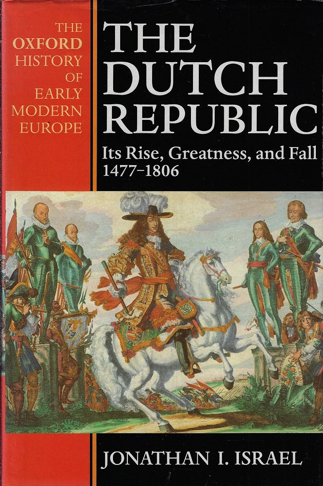 Omslag van The Dutch Republic / Its Rise, Greatness, and Fall 1477-1806, tweedehands boek bij Boekhandel Bloks