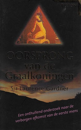 Omslag van Oorsprong van de graalkoningen / een onthullend onderzoek naar de verborgen afkomst van de eerste mens door Sir Laurence Gardner, tweedehands boek bij Boekhandel Bloks