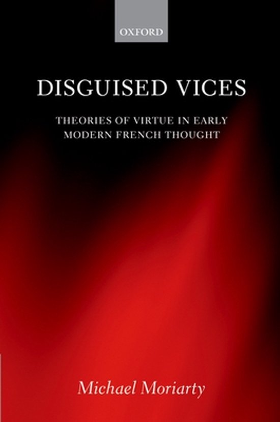 Omslag van Disguised Vices / Theories of Virtue in Early Modern French Thought door Michael (Centenary Professor of French Literature and Thought, tweedehands boek bij Boekhandel Bloks
