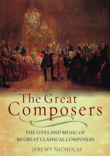 Omslag van The Great Composers / The Lives and Music of 50 Great Classical Composers, tweedehands boek bij Boekhandel Bloks