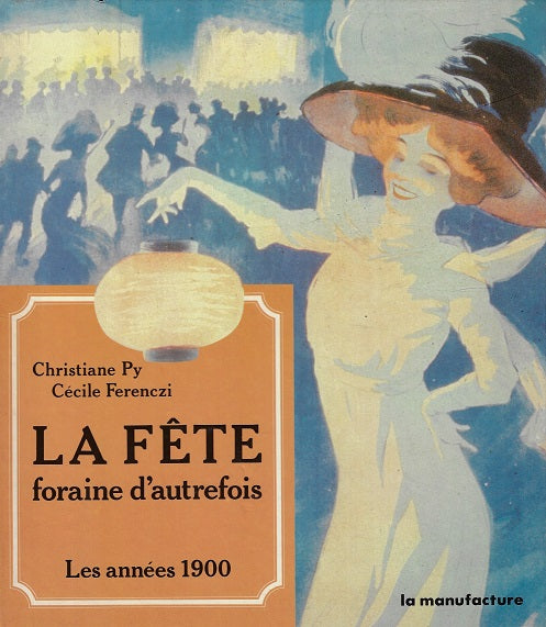 Omslag van La Fete foraine d'autrefois / les annees 1900 door Cecile Ferenczi, tweedehands boek bij Boekhandel Bloks