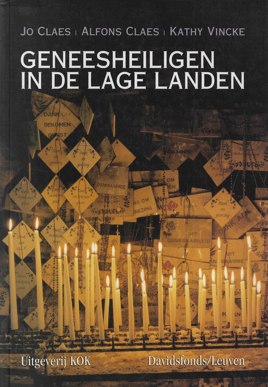 Omslag van Geneesheiligen in de Lage Landen / overzicht van de belangrijkste geneesheiligen in Nederland en Vlaanderen, tweedehands boek bij Boekhandel Bloks