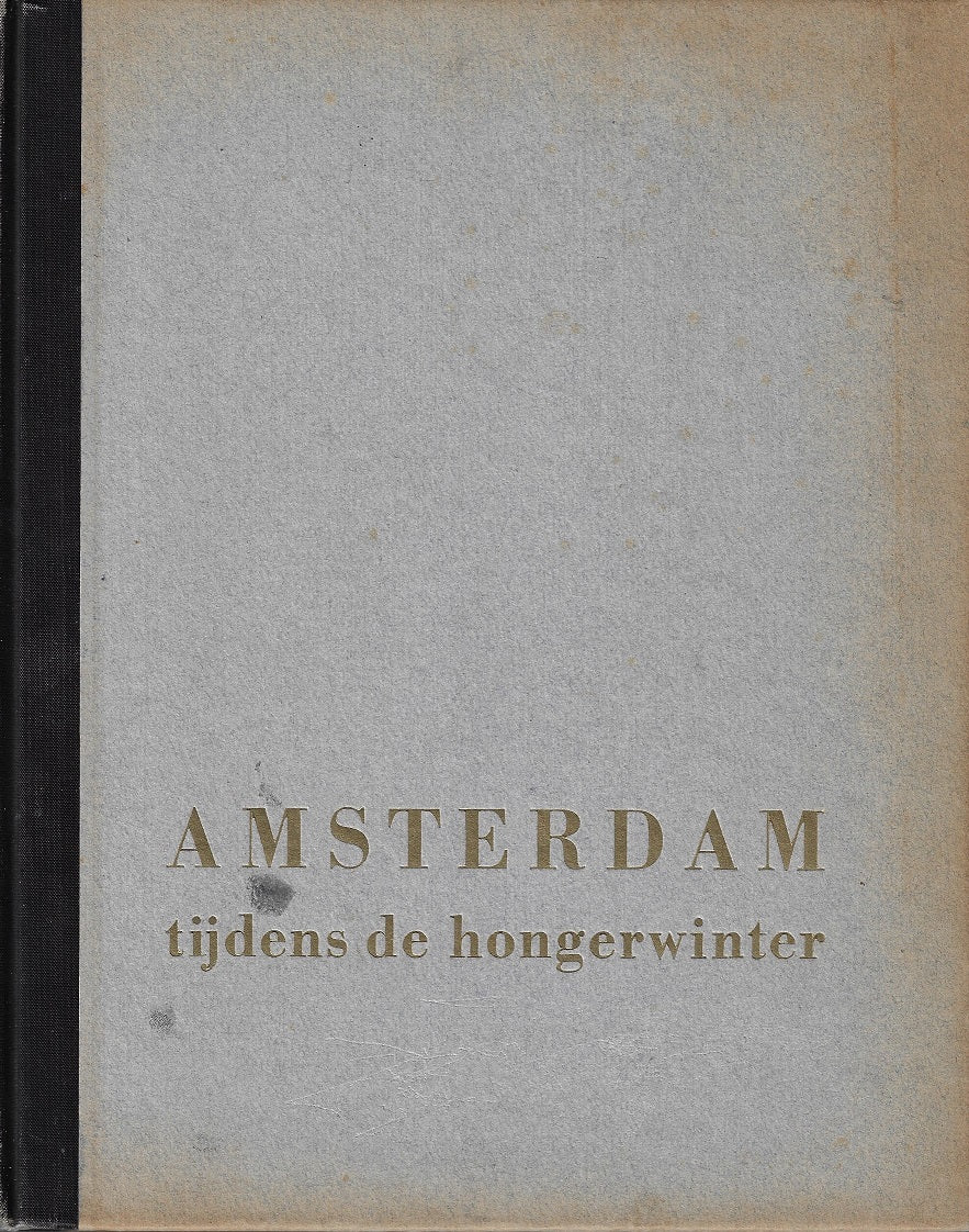 Omslag van Amsterdam tijdens de hongerwinter, tweedehands boek bij Boekhandel Bloks