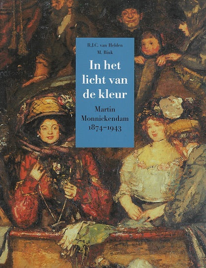Omslag van In het licht van de kleur Martin Monnickendam / Martin Monnickendam 1874-1943 door R.J. van, tweedehands boek bij Boekhandel Bloks