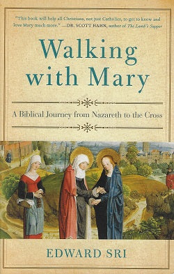 Omslag van Walking with Mary / A Biblical Journey from Nazareth to the Cross, tweedehands boek bij Boekhandel Bloks