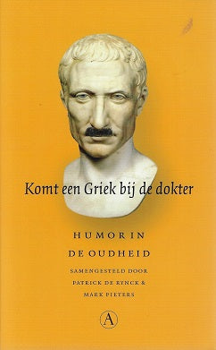 Omslag van Komt een Griek bij de dokter / humor in de oudheid door P. de / Pieters, tweedehands boek bij Boekhandel Bloks