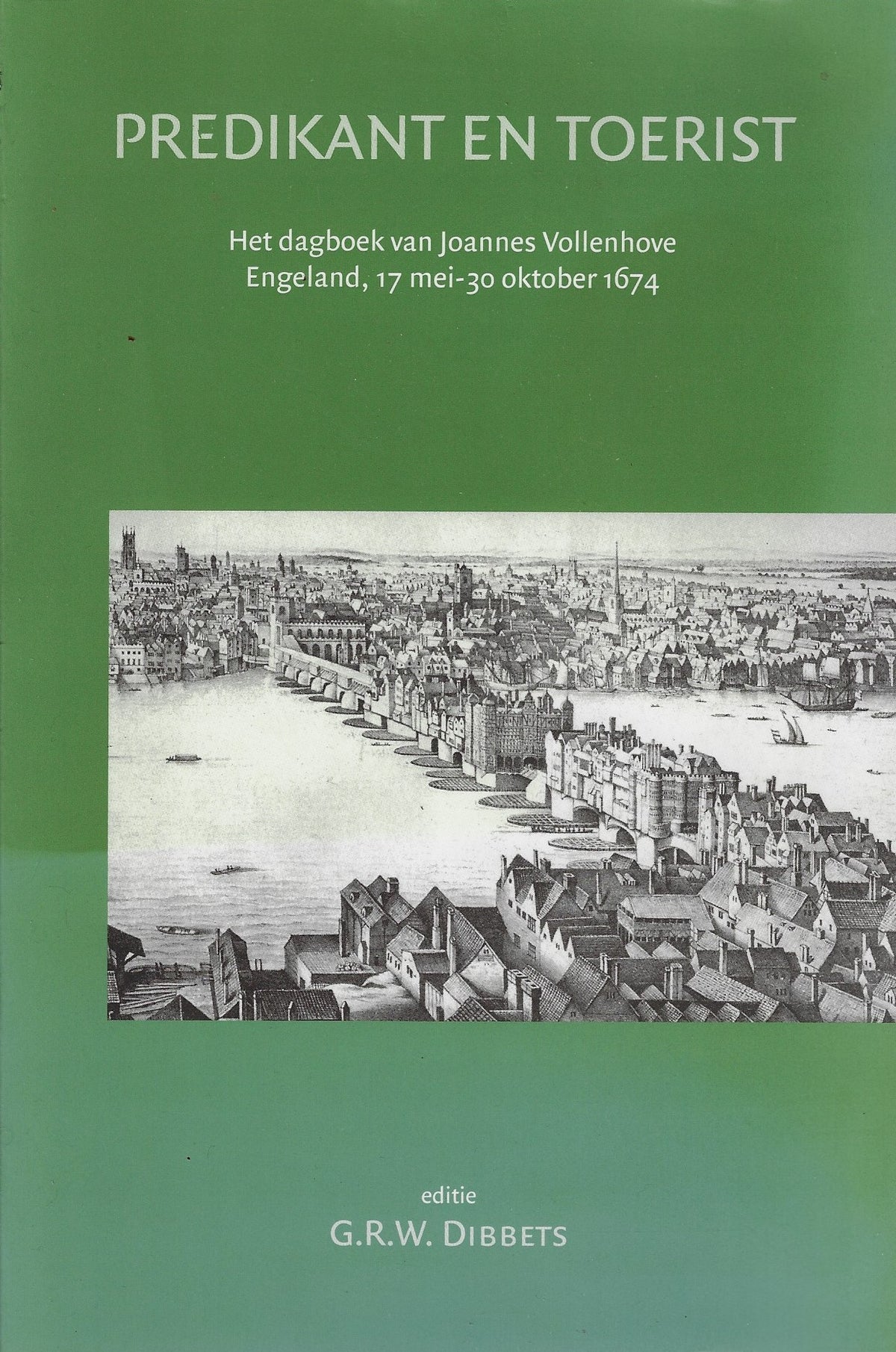 Omslag van Predikant en toerist / het dagboek van Joannes Vollenhove Engeland 17 mei-30 oktober 1674, tweedehands boek bij Boekhandel Bloks