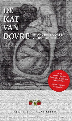 Omslag van De kat van Dovre / En andere Noorse volkssprookjes. Uit de verzameling van Peter Chr. Asbjornsen en Jorgen Moe. Met de originele illustraties door Peter Chr., tweedehands boek bij Boekhandel Bloks